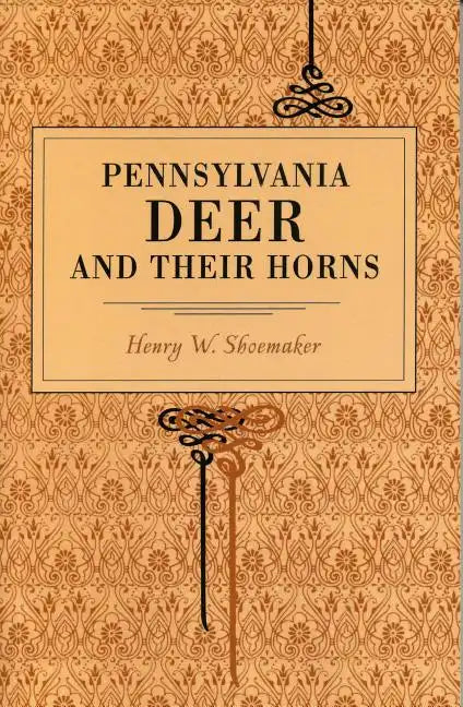 Pennsylvania Deer and Their Horns - Paperback