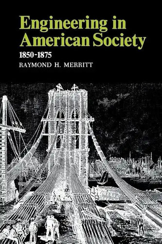 Engineering in American Society: 1850-1875 - Paperback