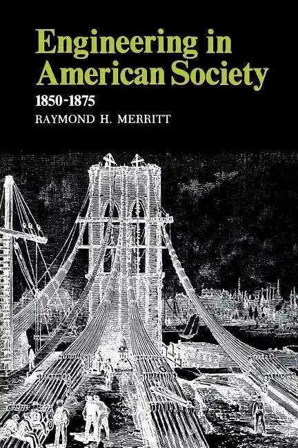 Engineering in American Society: 1850-1875 - Paperback