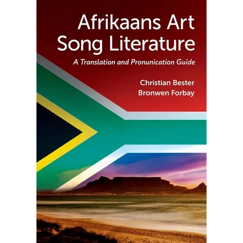 Afrikaans Art Song Literature: A Translation and Pronunciation Guide - Paperback
