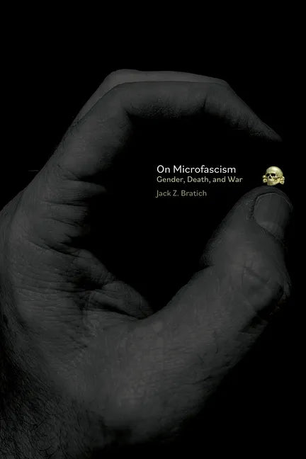 On Microfascism: Gender, War, and Death - Paperback