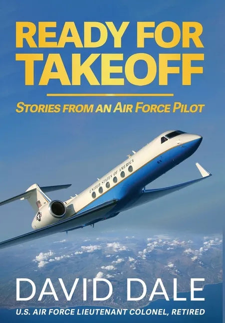 Ready For Takeoff - Stories from an Air Force Pilot - Hardcover