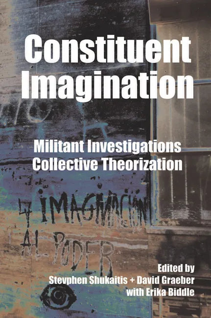 Constituent Imagination: Militant Investigations, Collective Theorization - Paperback