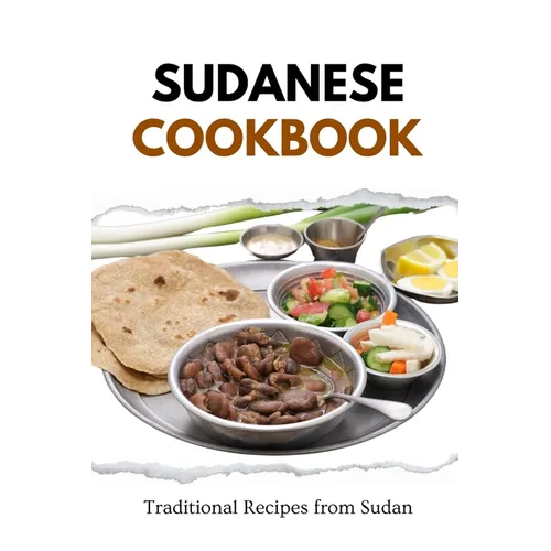 Sudanese Cookbook: Traditional Recipes from Sudan - Paperback
