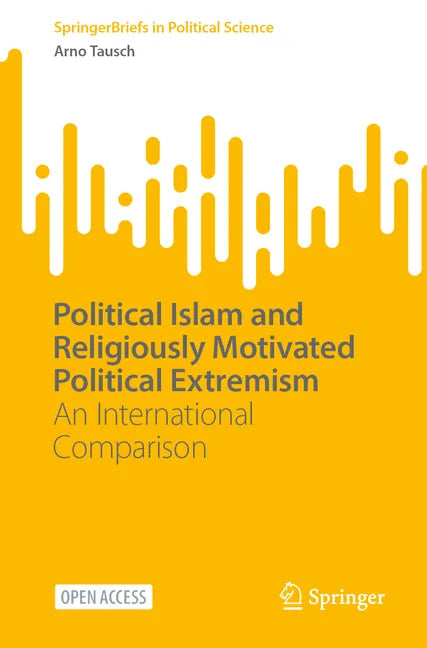 Political Islam and Religiously Motivated Political Extremism: An International Comparison - Paperback