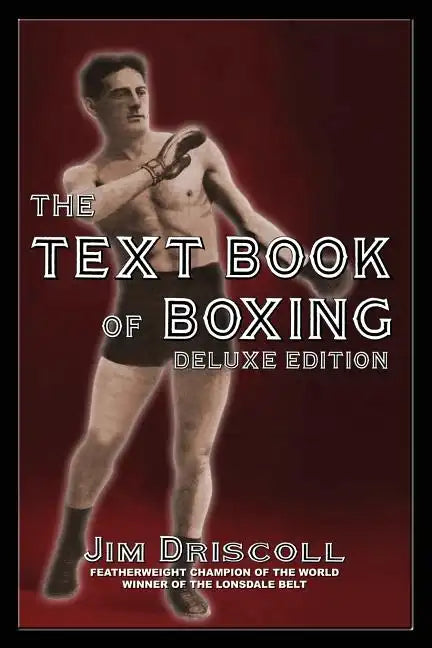 The Text Book of Boxing: The Deluxe Edition - Paperback