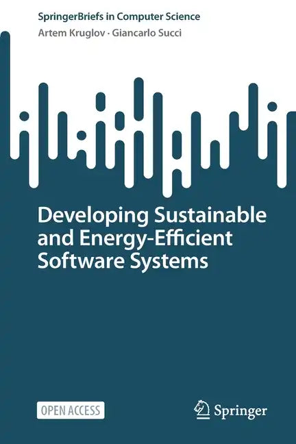 Developing Sustainable and Energy-Efficient Software Systems - Paperback