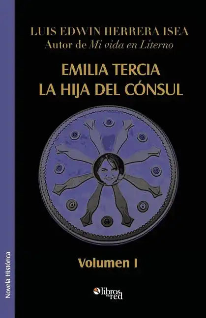 Emilia Tercia, La Hija del Consul. Volumen I - Paperback