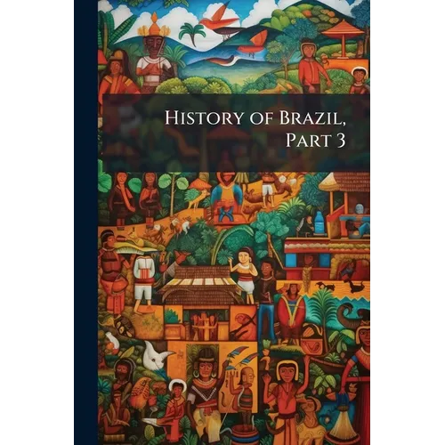 History of Brazil, Part 3 - Paperback