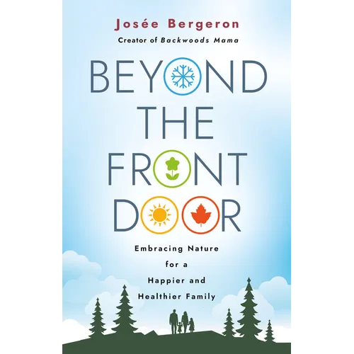 Beyond the Front Door: Embracing Nature for a Happier and Healthier Family - Paperback