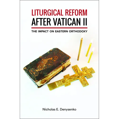 Liturgical Reform After Vatican II: The Impact on Eastern Orthodoxy - Paperback