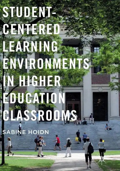 Student-Centered Learning Environments in Higher Education Classrooms - Paperback