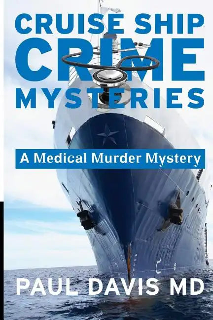 Cruise Ship Crime Mysteries: A Medical Murder Mystery - Paperback