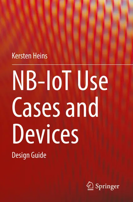 Nb-Iot Use Cases and Devices: Design Guide - Paperback