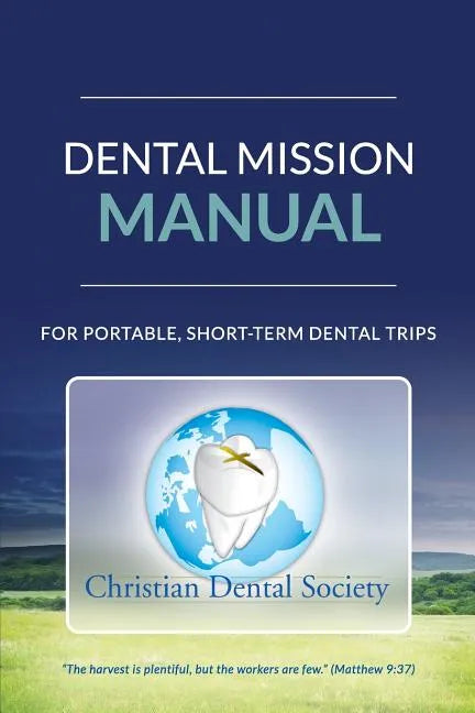 Dental Mission Manual: For Portable, Short-Term Dental Trips - Paperback