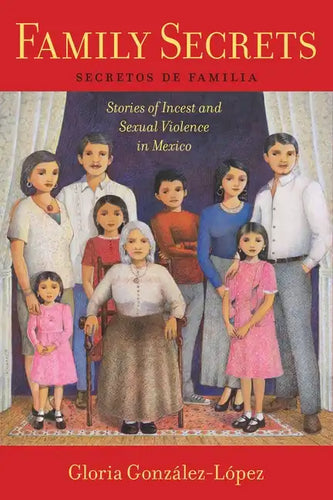 Family Secrets: Stories of Incest and Sexual Violence in Mexico - Paperback