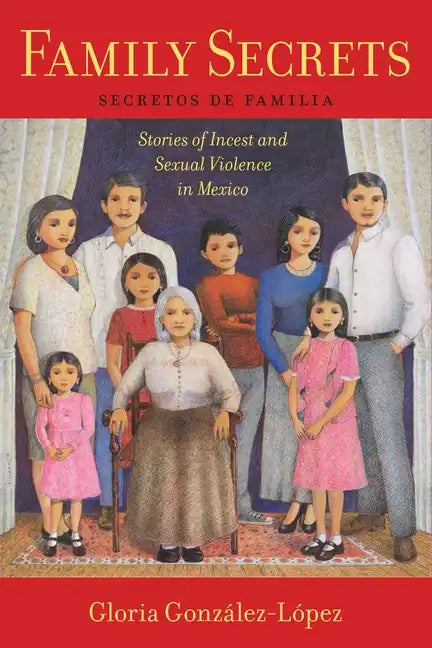 Family Secrets: Stories of Incest and Sexual Violence in Mexico - Paperback