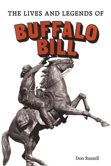 The Lives and Legends of Buffalo Bill: Native Peoples and Cattle Ranching in the American West - Paperback