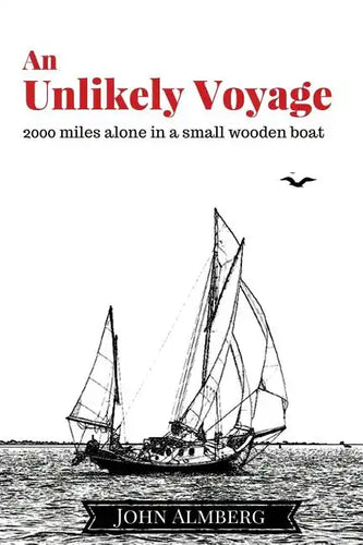 An Unlikely Voyage: 2000 miles alone in a small wooden boat - Paperback