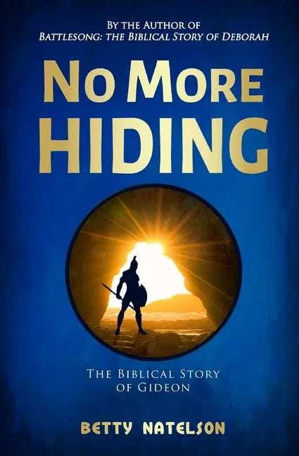 No More Hiding: The Biblical Story of Gideon - Paperback