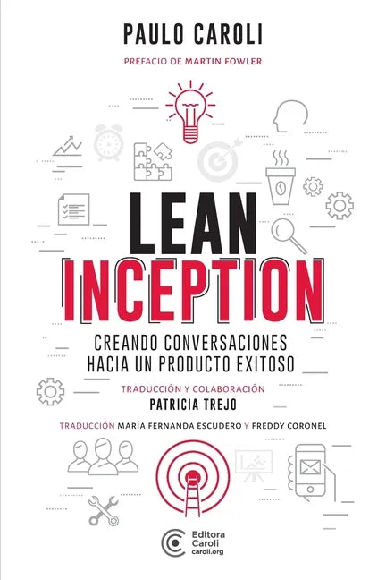 Lean Inception: creando conversaciones hacia un producto exitoso - Paperback