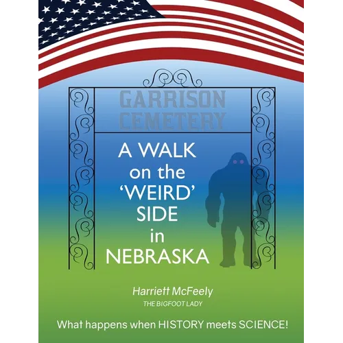 A Walk on the Weird Side in Nebraska - Paperback