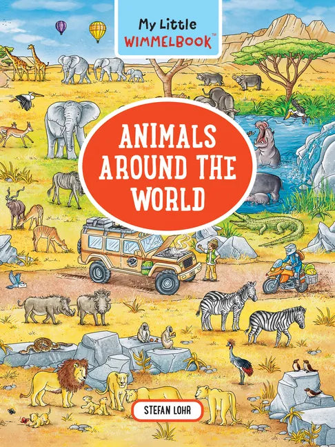 My Little Wimmelbook(r) - Animals Around the World: A Look-And-Find Book (Kids Tell the Story) - Board Book