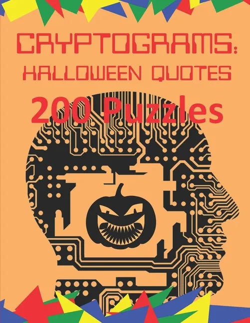 Cryptograms: Halloween Quotes: 200 Puzzles of Cryptoquotes Halloween Theme - Paperback