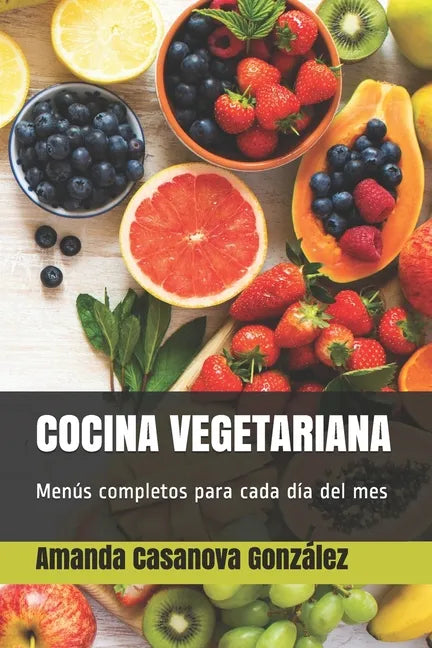 Cocina Vegetariana: Menús completos para cada día del mes - Paperback