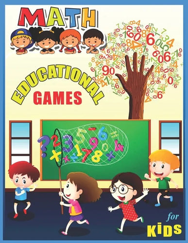 Math Educational Games For Kids: A big children's math educational work and math games coloring book for kids between 4-10 years old - Paperback