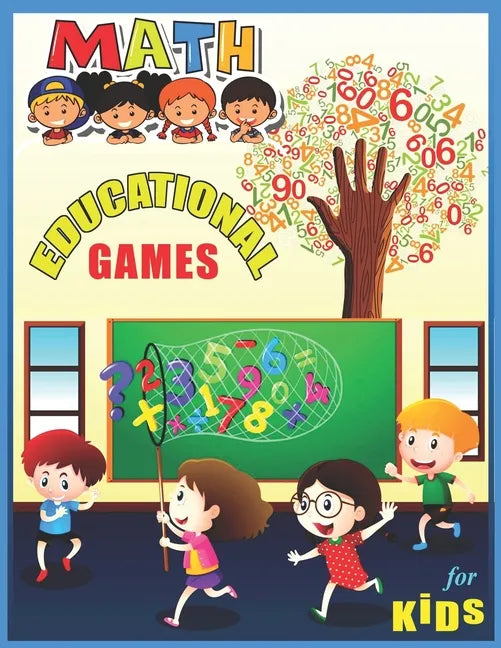 Math Educational Games For Kids: A big children's math educational work and math games coloring book for kids between 4-10 years old - Paperback
