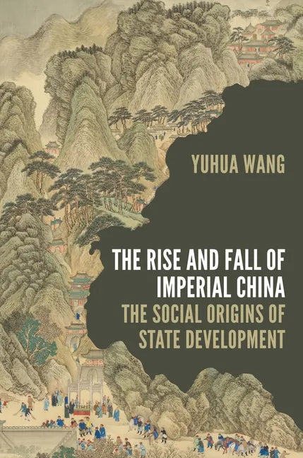 The Rise and Fall of Imperial China: The Social Origins of State Development - Paperback