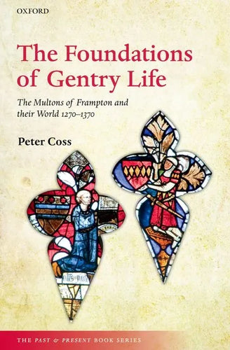 The Foundations of Gentry Life: The Multons of Frampton and Their World 1270-1370 - Paperback