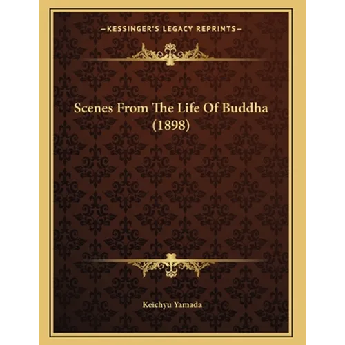 Scenes From The Life Of Buddha (1898) - Paperback