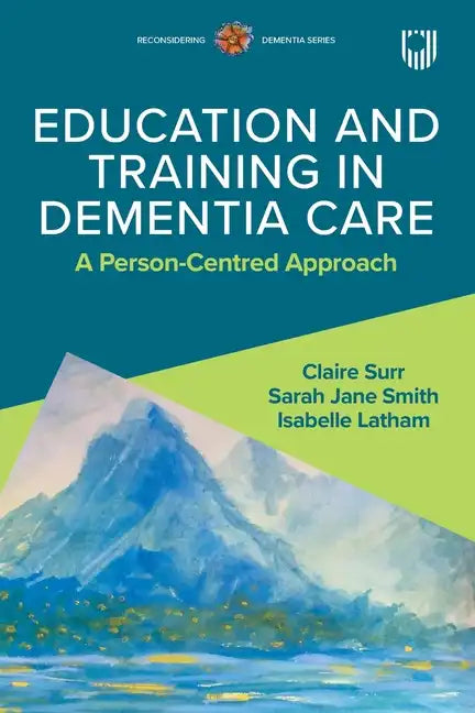 Education and Training in Dementia Care: A Person-Centred Approach - Paperback
