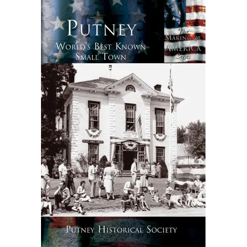 Putney: World's Best Known Small Town - Hardcover