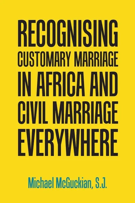 Recognising Customary Marriage in Africa and Civil Marriage Everywhere - Paperback
