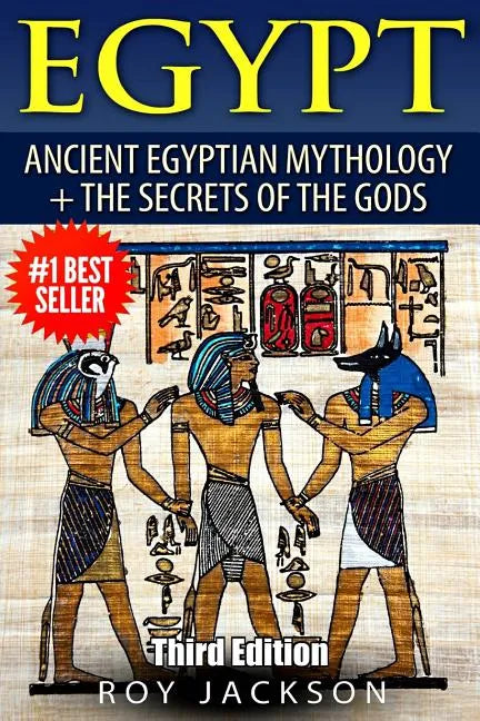 Egypt: Egyptian Mythology and The Secrets Of The Gods - Paperback