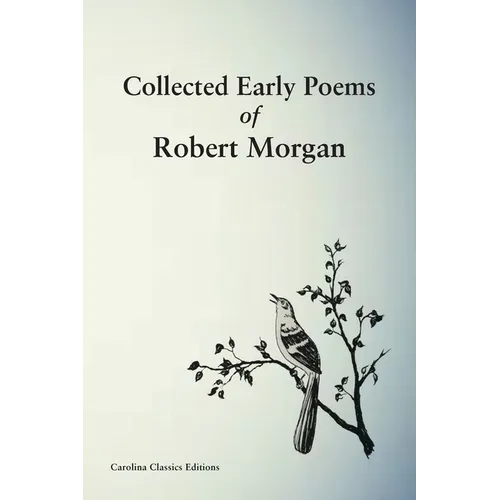 Collected Early Poems of Robert Morgan - Paperback
