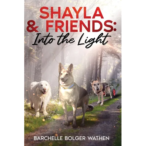Shayla & Friends: Into the Light - Paperback
