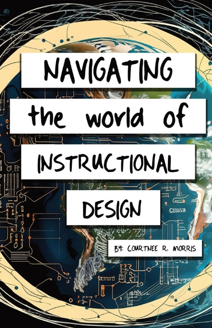 Navigating the World of Instructional Design - Paperback