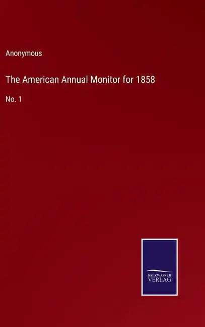 The American Annual Monitor for 1858: No. 1 - Hardcover