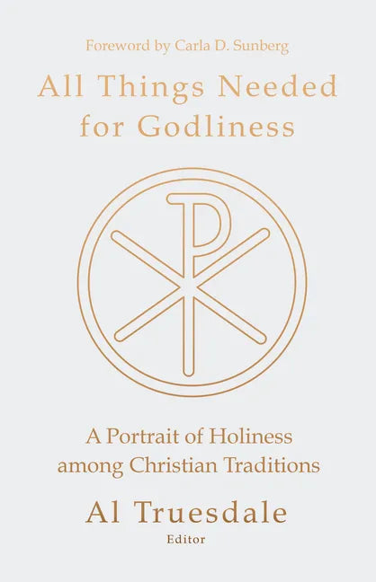 All Things Needed for Godliness: A Portrait of Holiness Among Christian Traditions - Paperback
