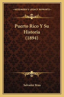 Puerto Rico Y Su Historia (1894) - Paperback