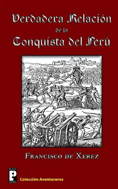 Verdadera relación de la conquista del Perú - Paperback