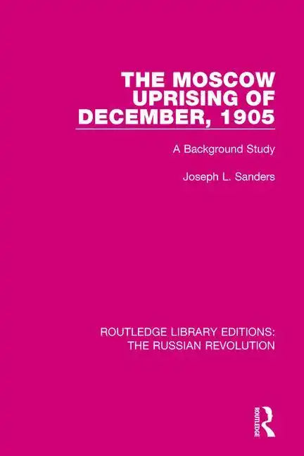 The Moscow Uprising of December, 1905: A Background Study - Paperback