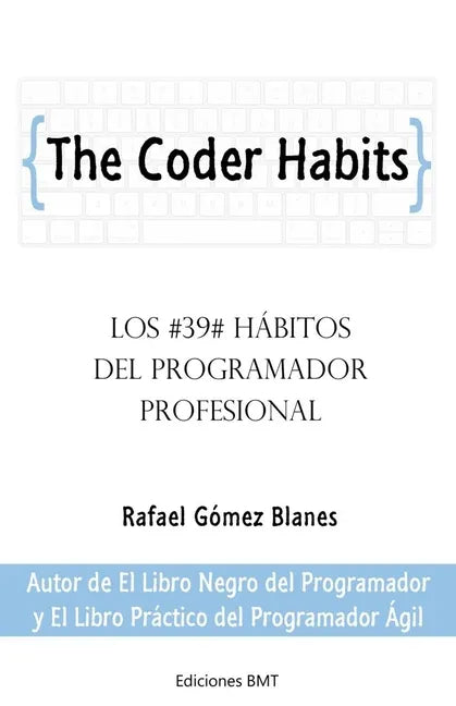 The Coder Habits: Los 39 hábitos del programador profesional - Paperback