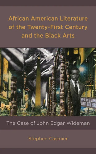 African American Literature of the Twenty-First Century and the Black Arts: The Case of John Edgar Wideman - Hardcover