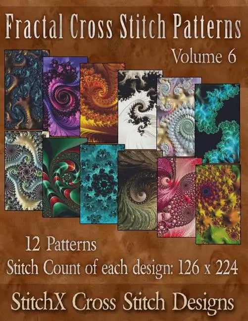 Fractal Cross Stitch Patterns Volume 6 - Paperback