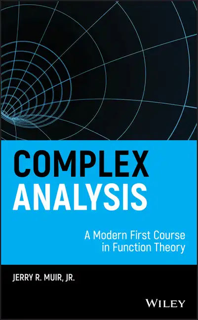 Complex Analysis: A Modern First Course in Function Theory - Hardcover
